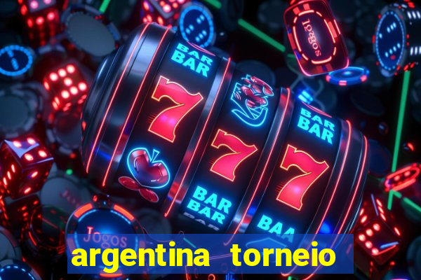 argentina torneio betano tabela